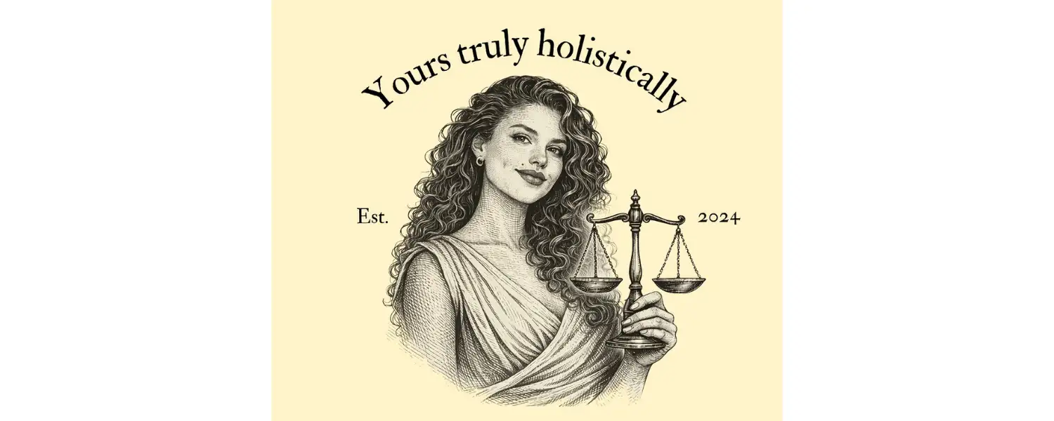 yours truly holistically